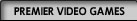 Premier Video Games