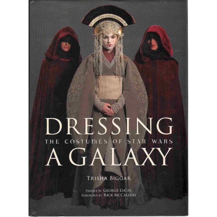 Dressing a Galaxy: The Costumes of Star Wars Limited Edition
